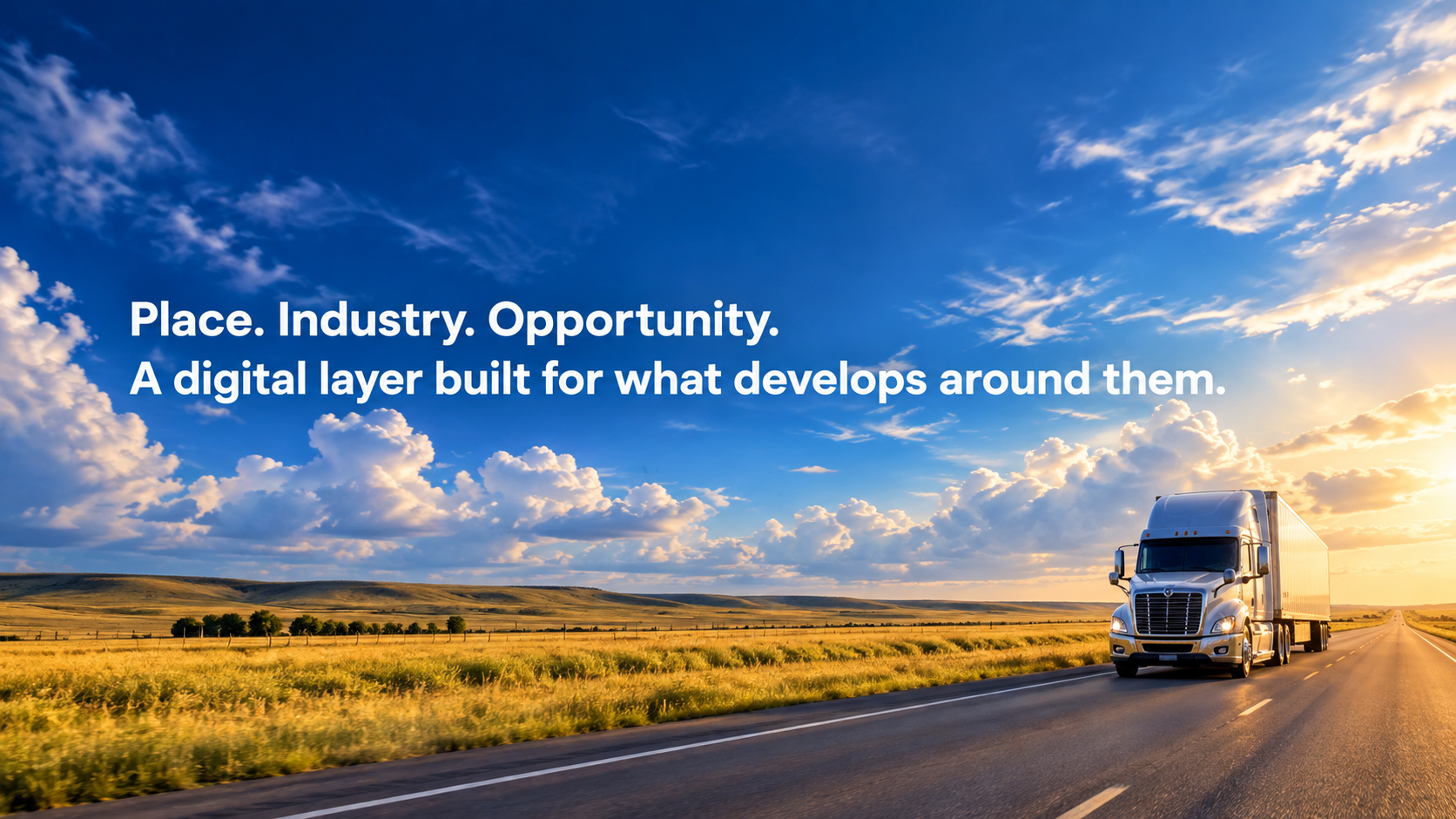 Place. Industry. Opportunity. A digital layer built for what develops around them.